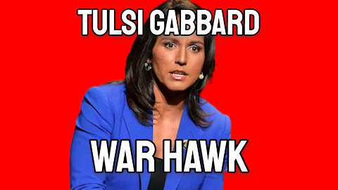 Tulsi Gabbard: War Hawk
