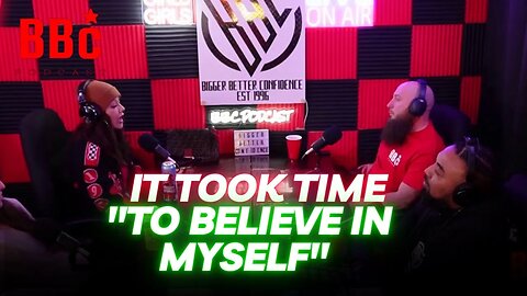 BBC PODCAST : It Took Time To Believe In Herself