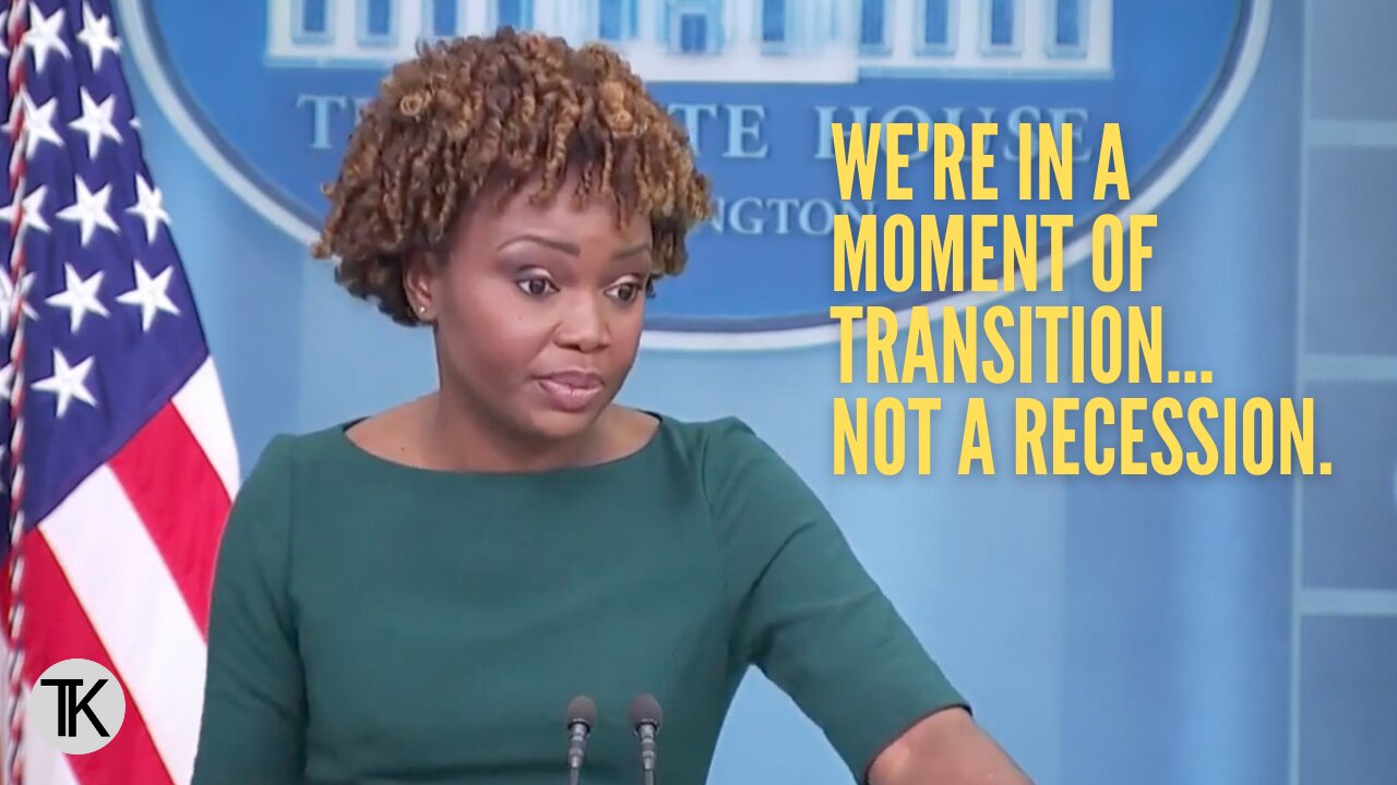 Press Sec. Jean-Pierre: ‘We’re in a Moment of Transition’ ‘We’re Not in a Recession’
