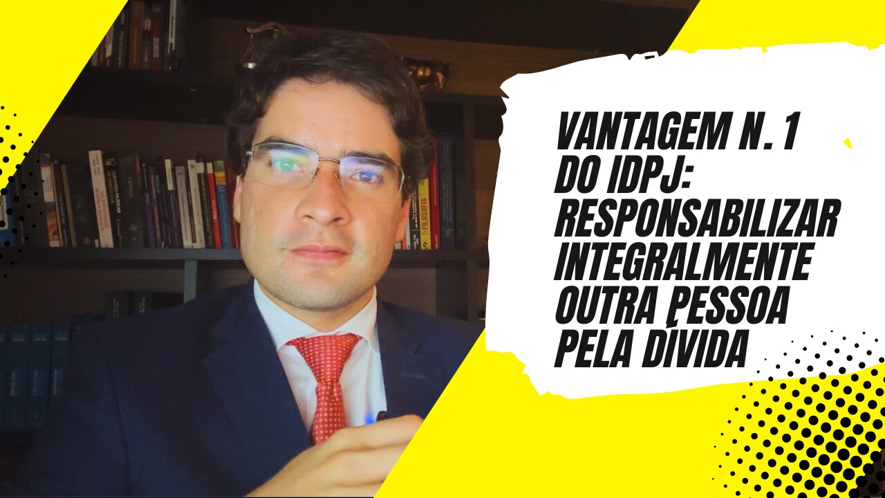 Responsabilizar outra pessoa de forma integral pela dívida do devedor - vantagem n. 1 do IDPJ