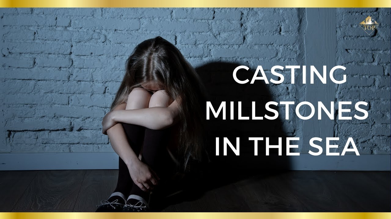 Casting Millstones in the Sea 🌊 | The Bible and Child Trafficking 😲 | Matthew 18:6