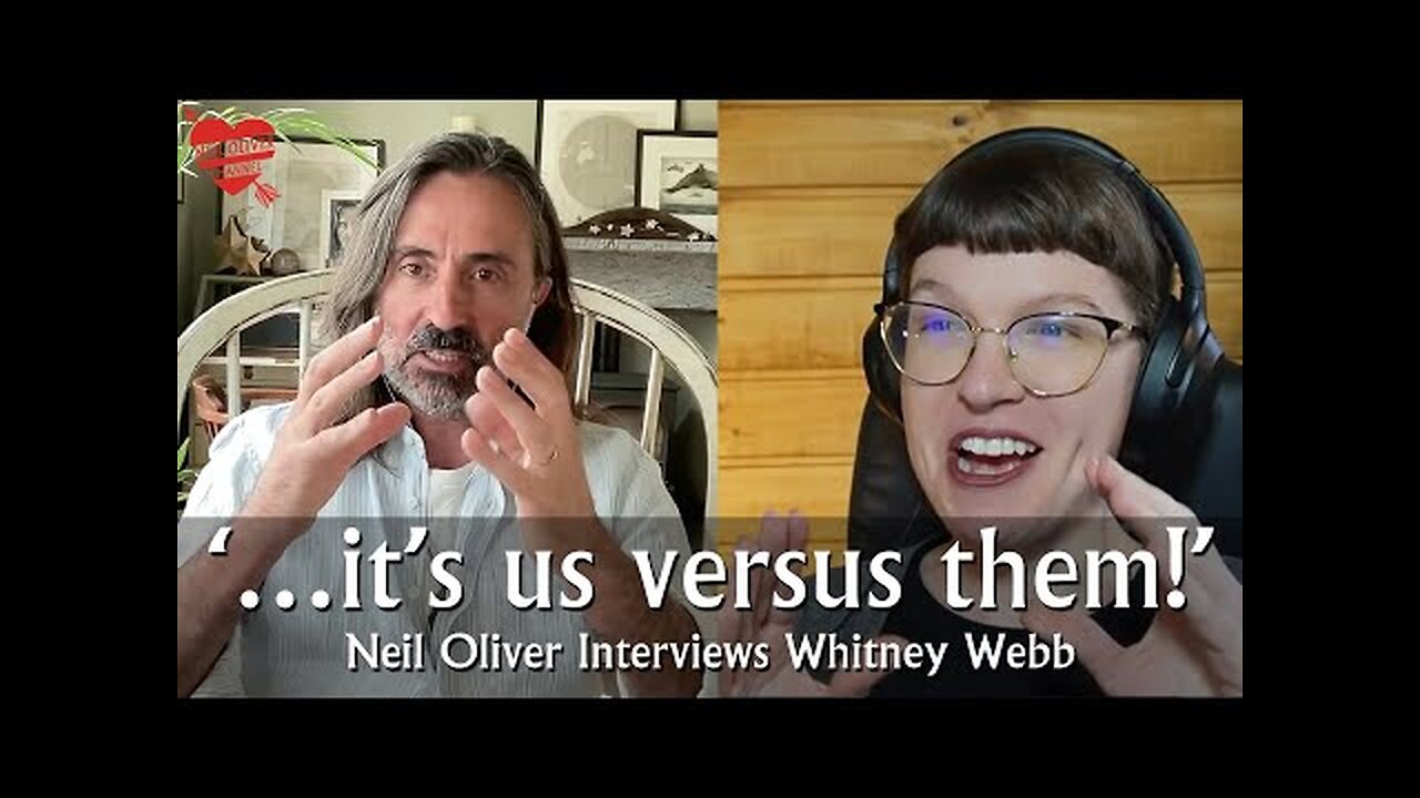 Neil Oliver Interviews Whitney Webb - It’s us versus them!