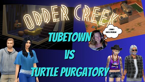 Odder Creek SIMS Play! Tubetown vs. Turtle Purgatory!