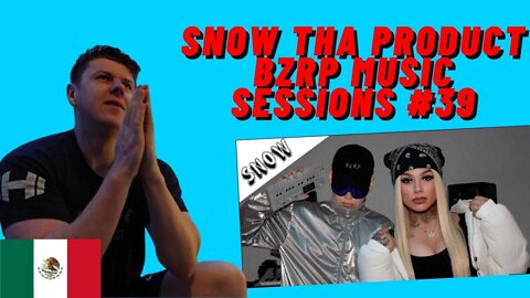 FIRST TIME LISTENING 🇲🇽Snow Tha Product || BZRP Music Sessions #39((IRISH GUY REACTS!!))