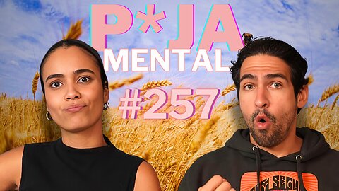 #257 P*ja Mental