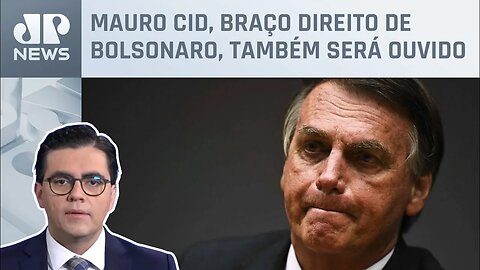 Bolsonaro presta depoimento à PF nesta quarta (05); Cristiano Vilela analisa