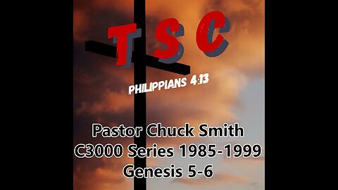 00 Genesis 5-6 | Pastor Chuck Smith | 1985-1999 C3000 Series