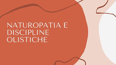 58° incontro: Naturopatia e discipline olistiche