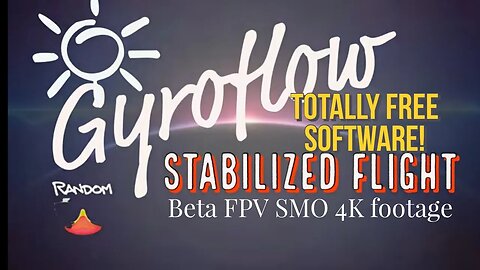 GYROFLOW STABILIZED SMO 4K Footage - ANY GOOD?