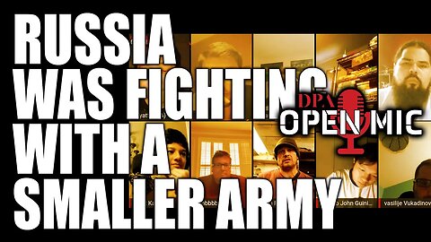 Russia was fighting with a smaller army than Ukraine | DPA Open Mic