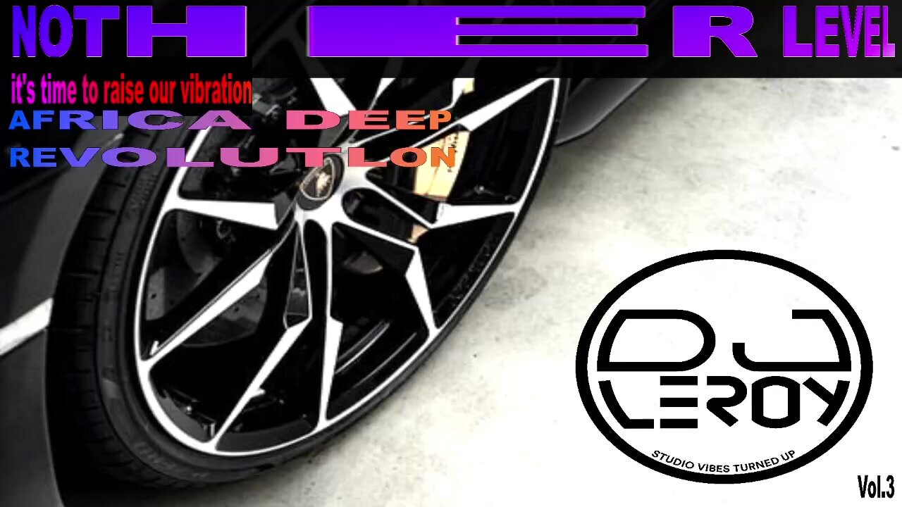 NOTHER LEVEL IT'S TIME TO RAISE OUR VIBRATION AFRICA DEEP REVOLUTLON MIX BY DJLEROY 2021