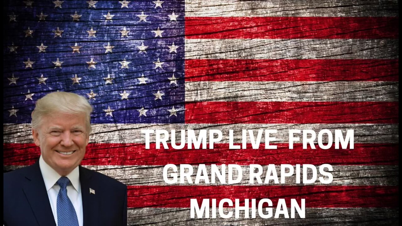 Trump Live From Grand Rapids Michigan