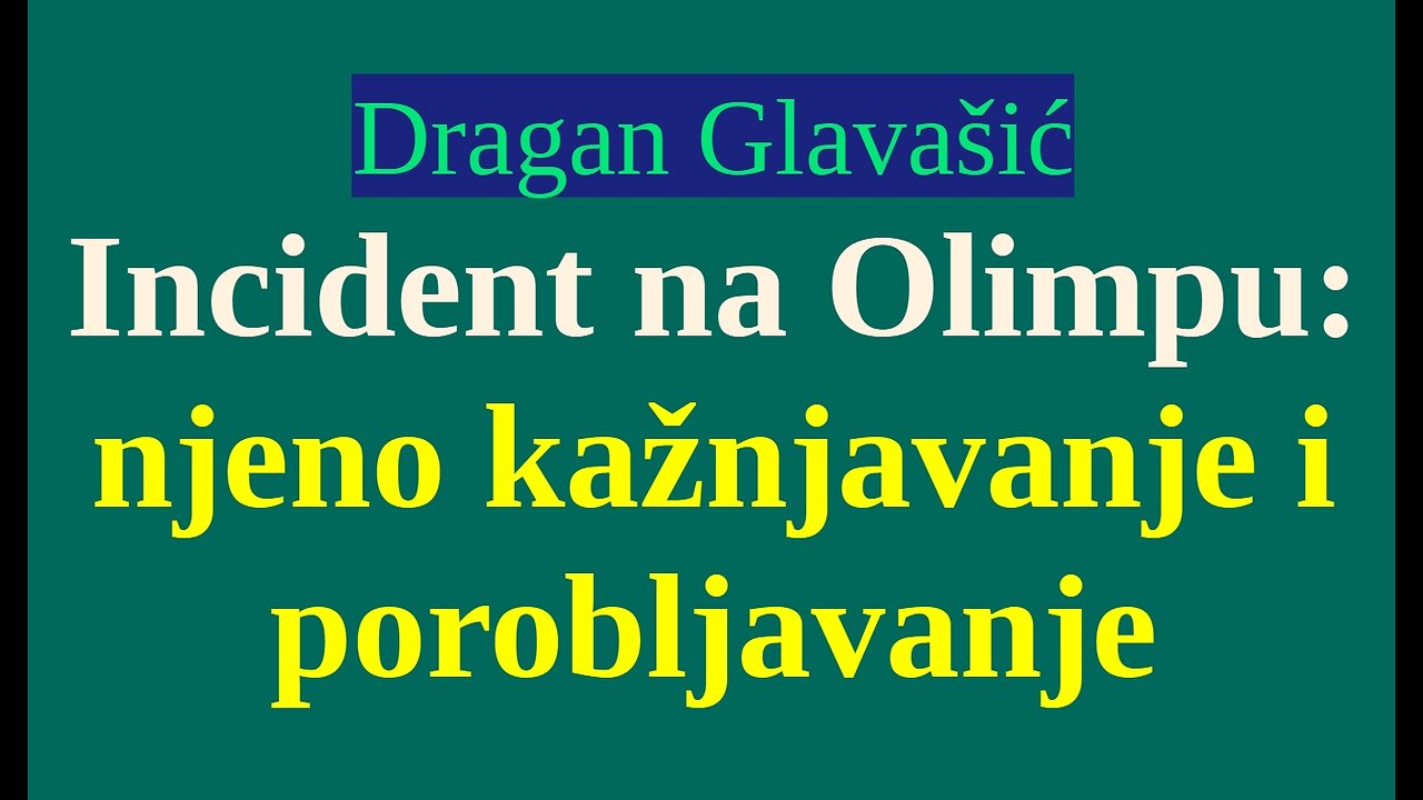 Dragan Glavašić - Incident na Olimpu (njeno kažnjavanje i porobljavanje)