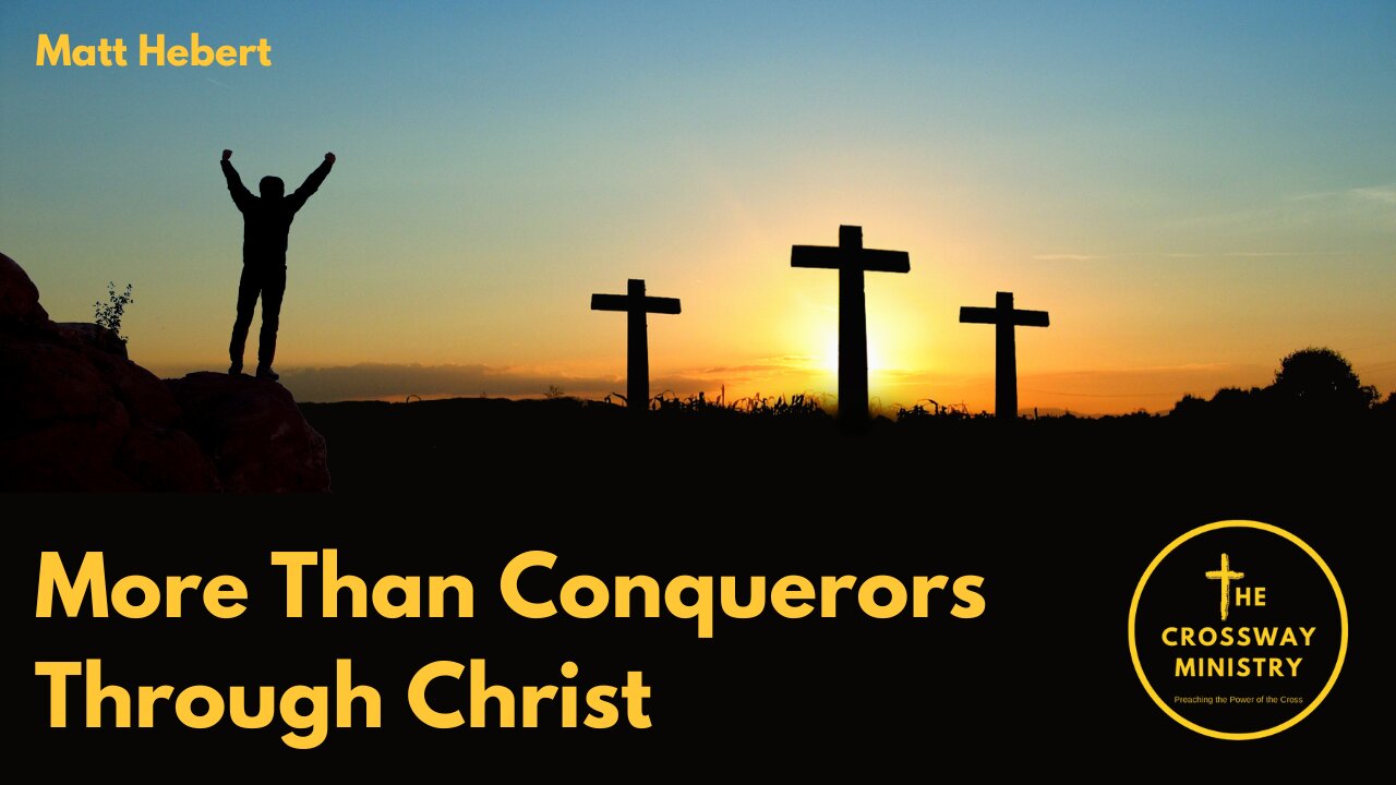 More Than Conquerors Through Christ