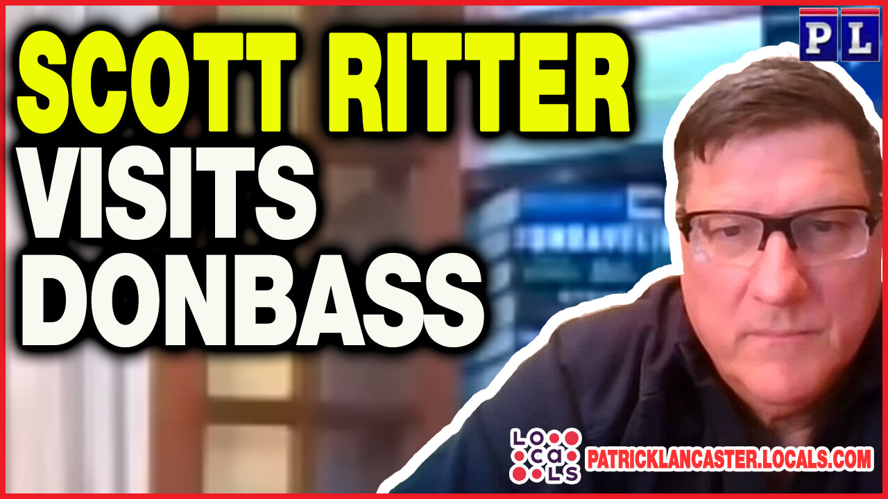 📢SCOTT RITTER VISITS DONBAS !