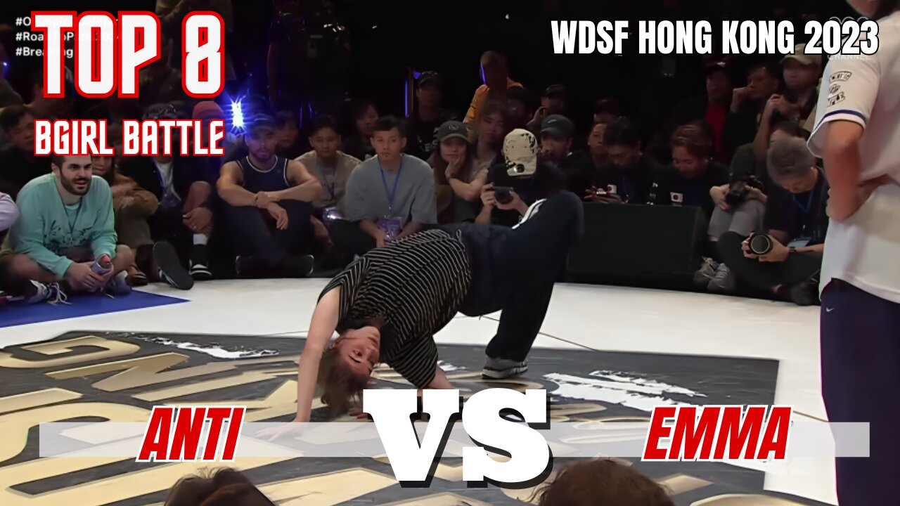 ANTI VS EMMA | BGIRLS TOP 8 | WDSF HONG KONG 2023