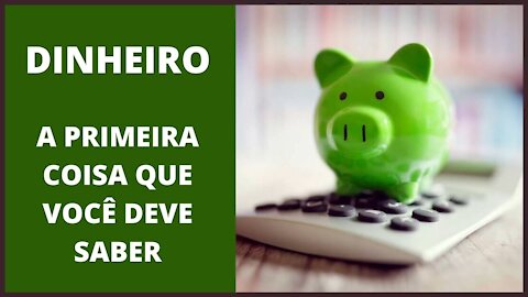 A REGRA NÚMERO 1 PARA ADMINISTRAR BEM SEU DINHEIRO