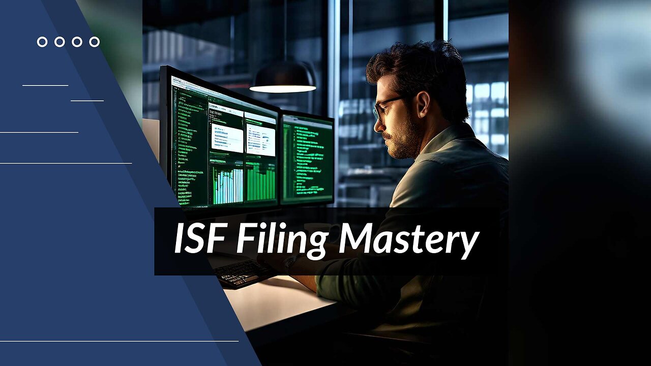 Mastering ISF: A Step-by-Step Guide for Importers to Implement Successfully