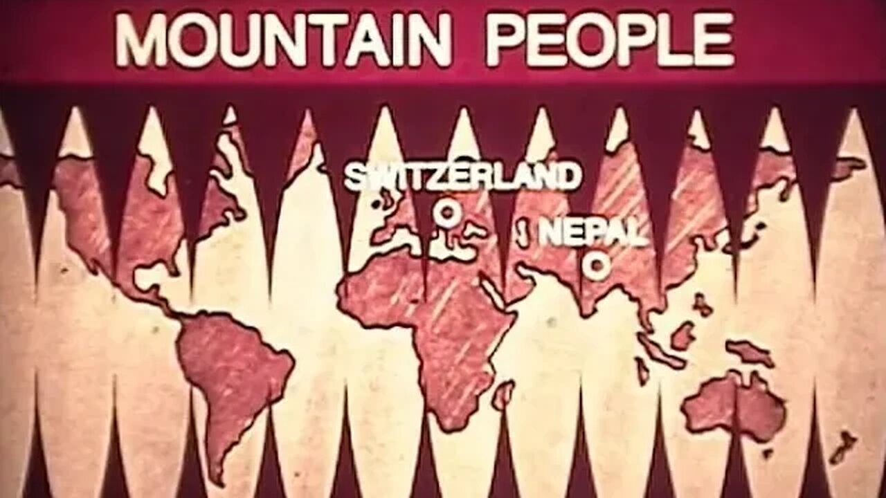 The Mountain People of Switzerland and Nepal - 1970's