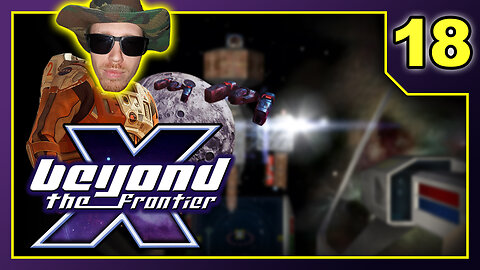 X - Beyond The Frontier - Playthrough Part 18