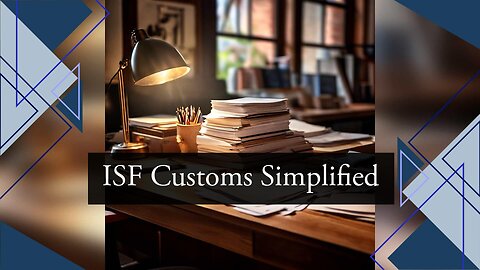 Understanding ISF Compliance: A Guide for Importers