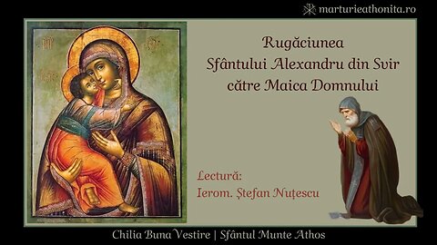 Rugaciunea Sfantului Alexandru din Svir catre Maica Domnului