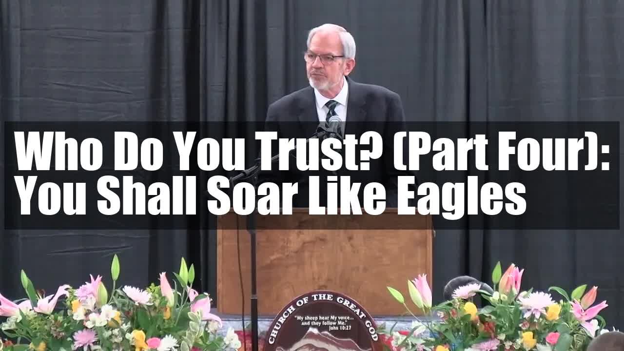 Who Do You Trust? (Part Four): You Shall Soar Like Eagles