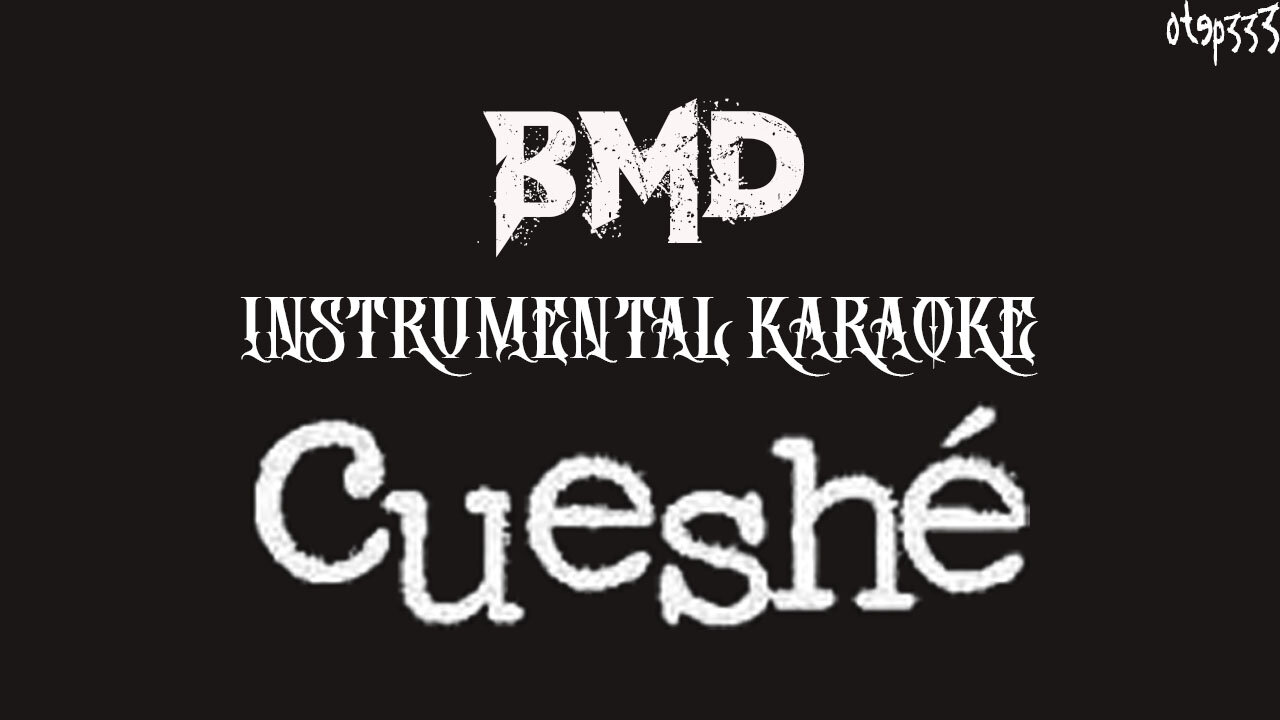 Cueshe | BMD (Karaoke + Instrumental)