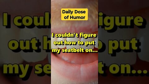 "I couldn't figure out how to put my seatbelt on..." #shorts #Funny #Subscribe