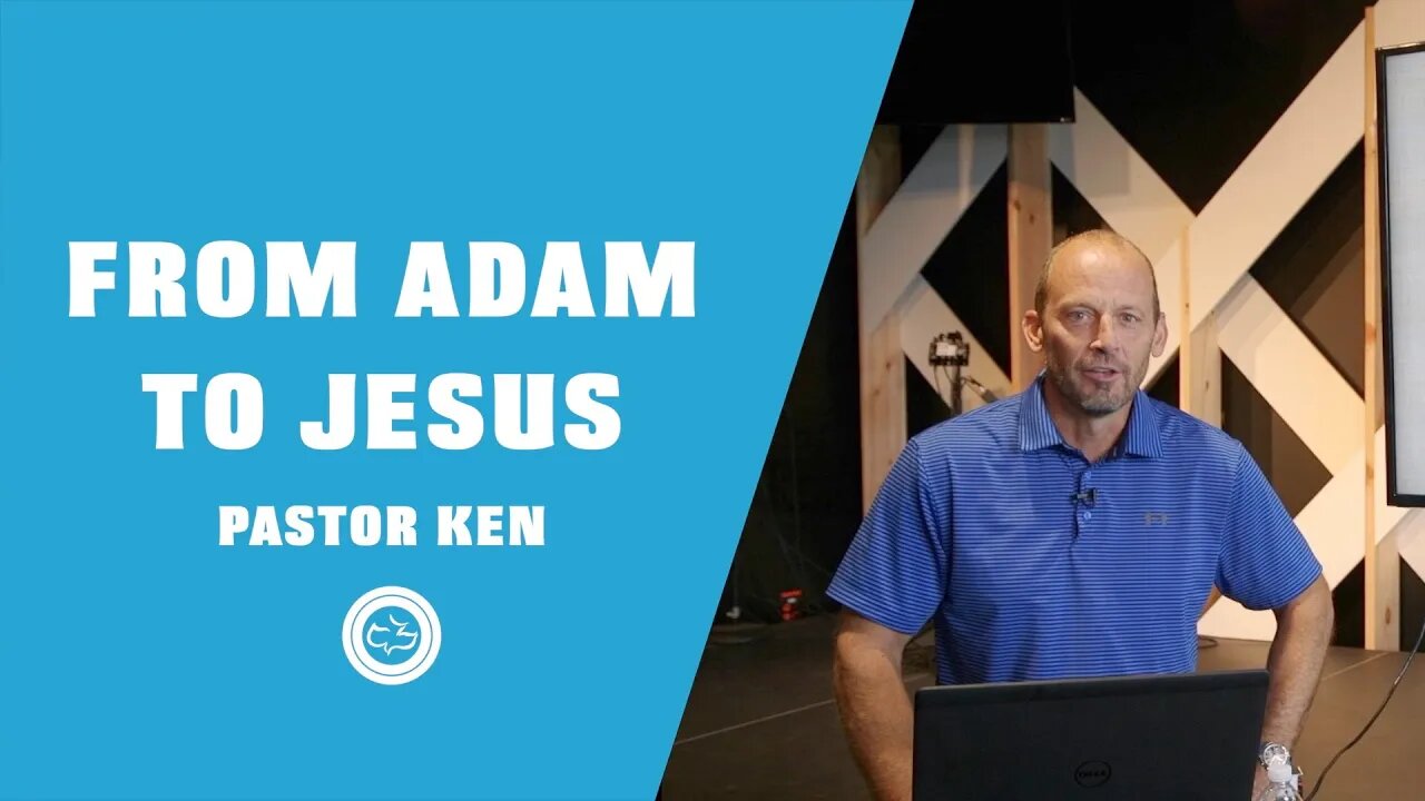 From Adam to Jesus…the Family Tree of Jesus | Pastor Ken