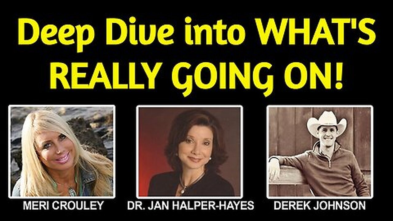 DEREK JOHNSON & Dr. Jan Halper Hayes- Deep Dive into WHAT'S REALLY GOING ON!