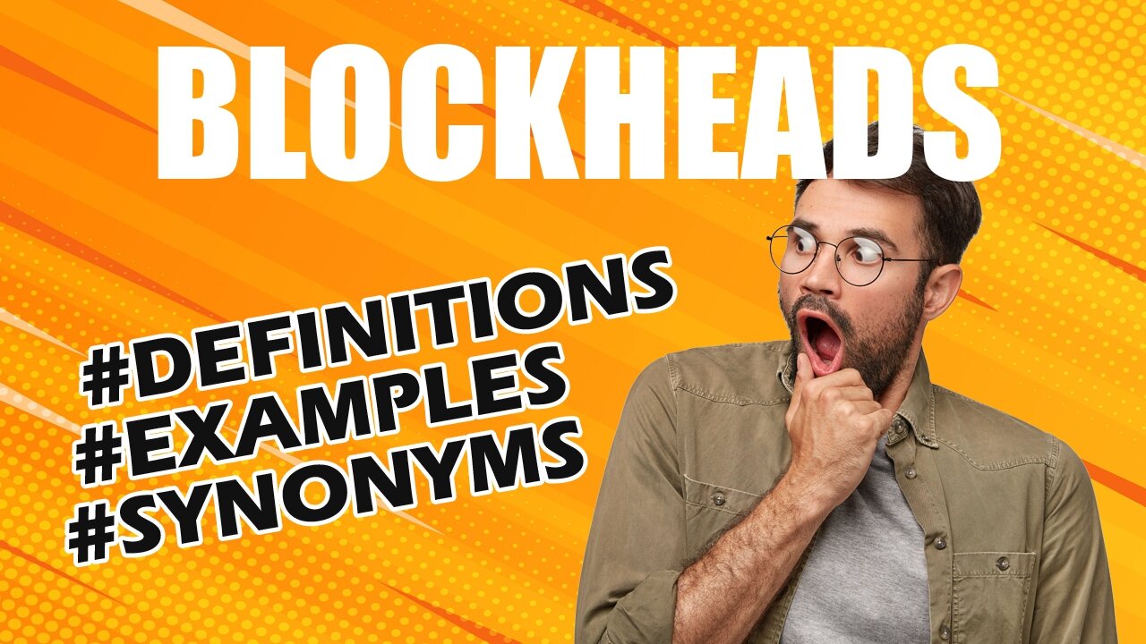 Definition and meaning of the word "blockheads"