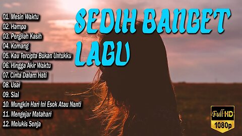 Sedih Banget Lagu 2023 💔Lagu Enak Didengar Saat Santai dan Kerja | Lagu Galau Akustik