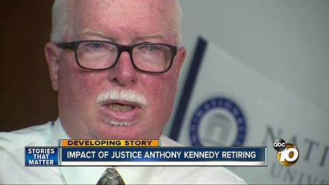 Impact of Justice Anthony Kennedy retiring