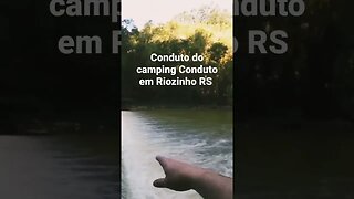 CONDUTO DO CAMPING CONDUTO EM RIOZINHO RS #camping #acampamento #tendeuecoisarada