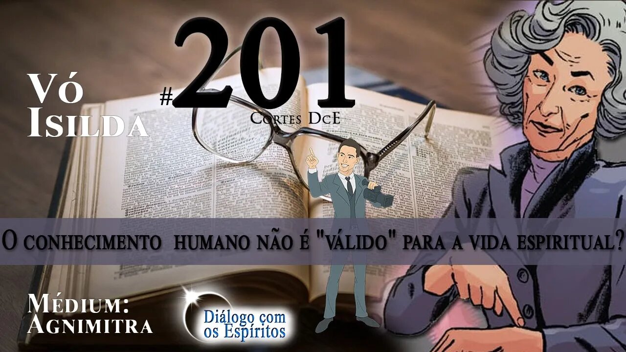 Cortes DcE #201 O conhecimento humano não é "válido" para a vida espiritual?