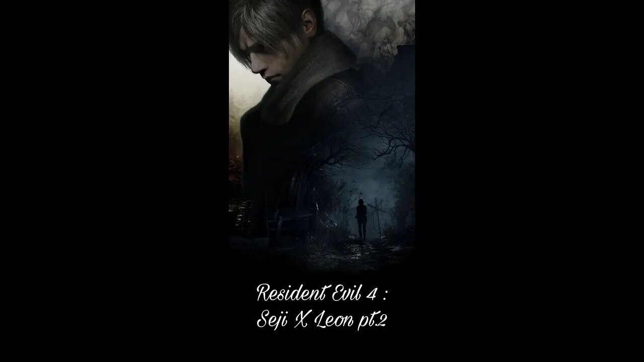 Resident Evil 4 : Seji X Leon Pt.2