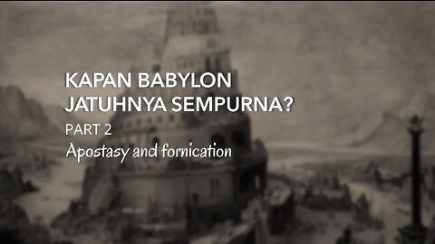 KAPAN BABYLON JATUHNYA SEMPURNA part 2