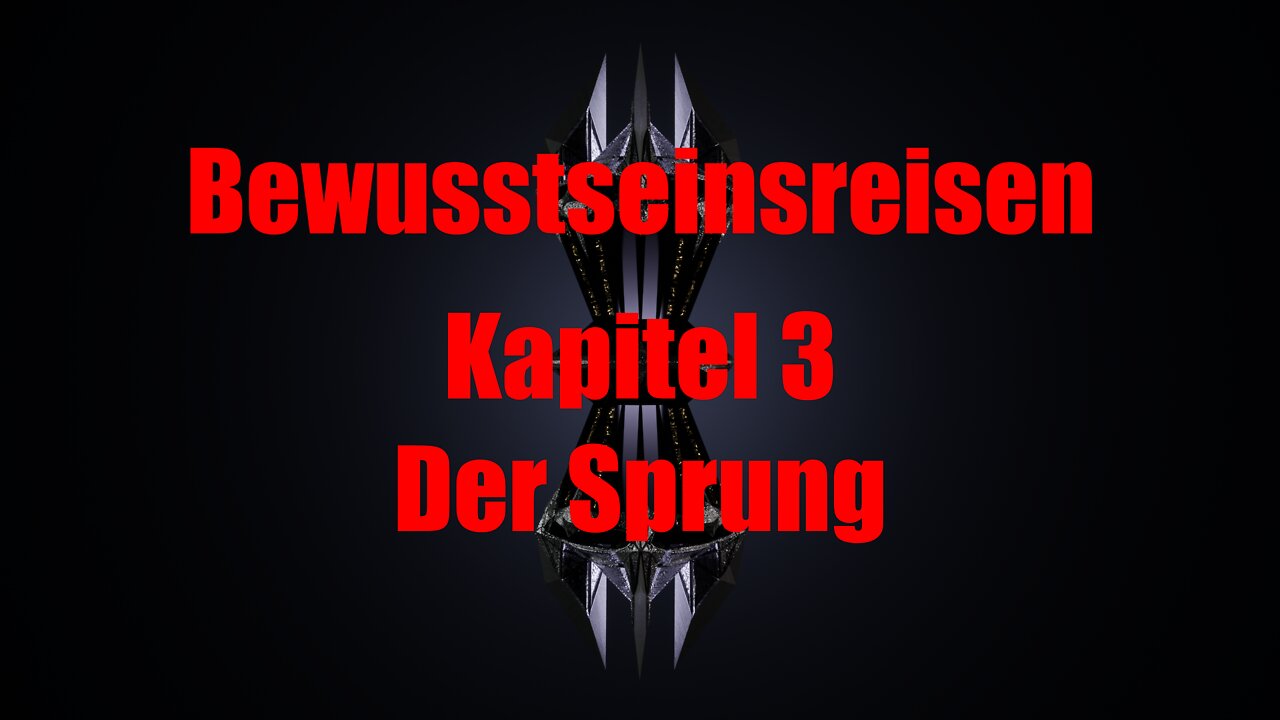 Die Reise zu den Grenzen des Bewusstseins - Kapitel 4 - Der Sprung