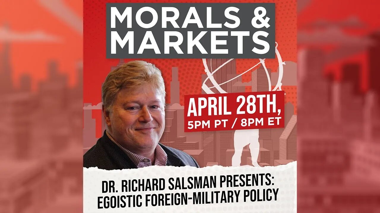 Egoistic Foreign Military Policy - Morals & Markets Podcast