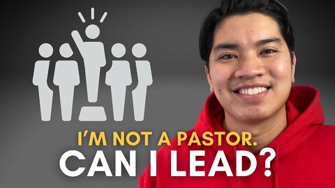 Leadership For Christians: How To Lead When You’re Not A Pastor