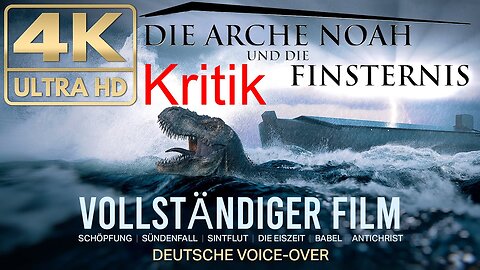 Die Arche Noah und die Finsternis - Film Kritik - Arche Noah 1. Mose 6