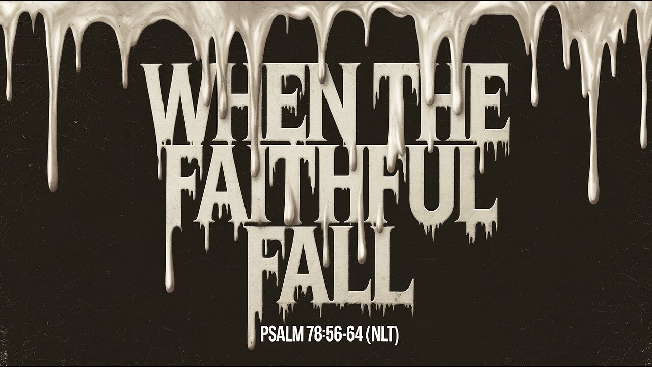 REMIX | When The Faithful Fall | Psalm 78:56-64 (NLT) | Favorite Worship Songs #christianmusic