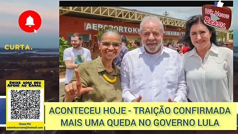 ACONTECEU HOJE - TRAIÇÃO CONFIRMADA - Feriu o Código - MAIS UMA QUEDA NO GOVERNO LULA