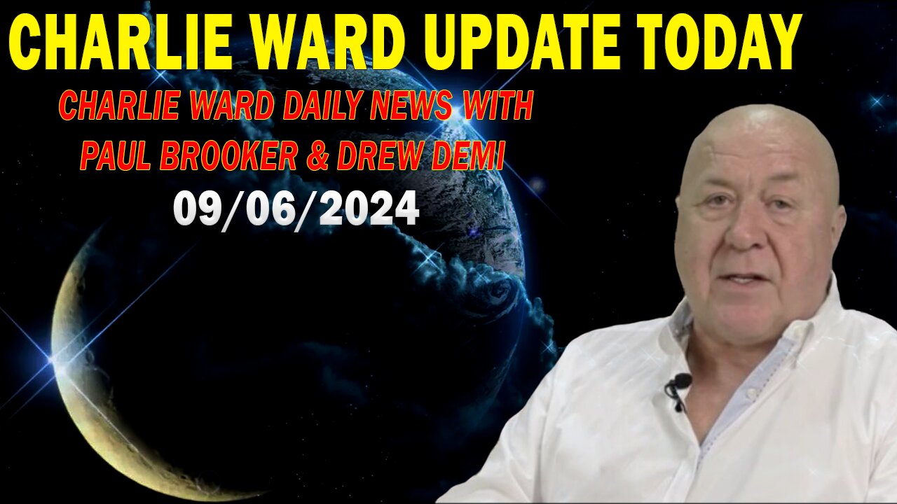 CHARLIE WARD UPDATE TODAY SEP 6: "CHARLIE WARD DAILY NEWS WITH PAUL BROOKER & DREW DEMI"