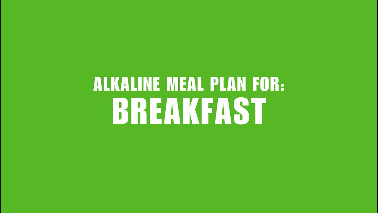 Alkaline Meal Plan for Breakfast