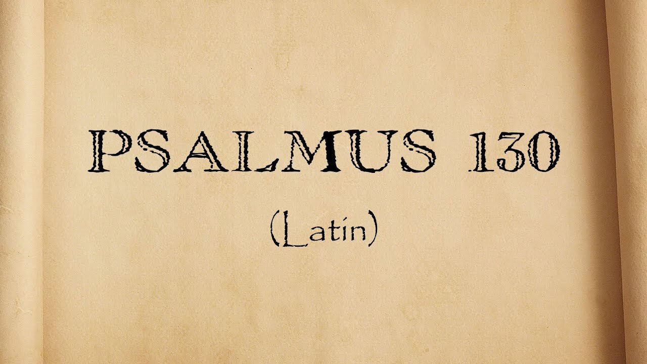 Psalm 130 in Latin