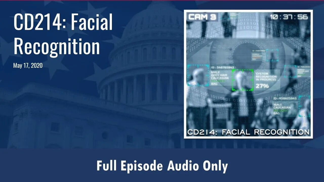 CD214: Facial Recognition (Full Podcast Episode)