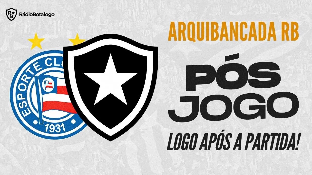 Pós jogo ao vivo - Bahia x Botafogo