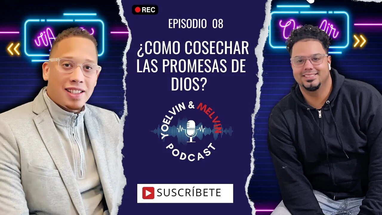 ¿COMO COSECHAR LAS PROMESAS DE DIOS? I Yoelvin & Melvin Podcast